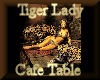 [my]TigerLady Cafe Table
