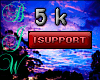 5K support