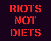 Riots Not Diets tee