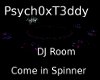 DJ Room-Come in Spinner-