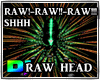 RAW HEAD LIGHT RAW!!!