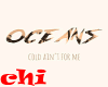 OCEANS COLD AIN'T FOR ME