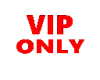 VIP ONLY Sign
