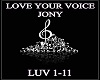 LOVE YOUR VOICE JONY