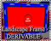 DerivableLandscape Frame