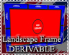 DerivableLandscape Frame