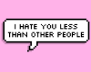 i hate you bubble