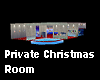 Private Christmas  Room