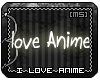 [MS] I love Anime