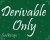 Derive Only