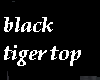 black tiger top