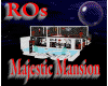 ROs MAJESTIC Mansion