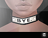(BYE) Break-up Choker
