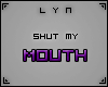 lyn~ Mouth