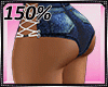 Butt Hip Scaler 150%