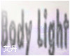 !R Body Light