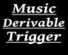 Music Dwrivable Trigger