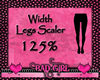 Legs Width Scaler 125%