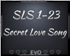| Secret Love Song