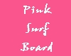 (1) Pink Surf Board