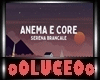-ANEMA E CORE ..S.BRANCA