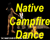 ! Native Campfire ~Dance