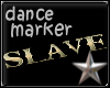 *mh* Slave Dance Marker