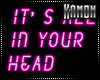 MK| In Your Head sign