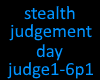 stealth judge day p1