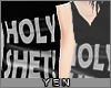 ¥ - HOLY SHET shirt