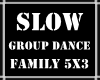 Slow Family Dance 5x3