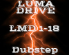 LUMA DRIVE -Dubstep-