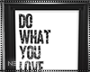 Do What.....