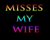 Misses my Wife