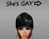 She's GAY Head Sign