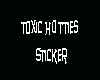 {TP} Toxic Hotties