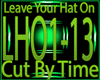 LEAVE UR HAT ON ON TIME