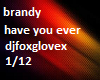 brandy;have you ever1/12