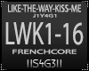 !S! - LIKE-THE-WAY-KISS