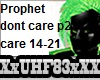 Prophet dont care p2