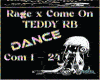 Teddy_Rage x ComeOn + D