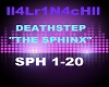 DeathStep "The Sphinx"
