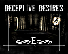 {E} Deceptive Desires