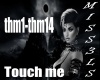 Touch me