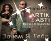 Artik Asti - zachem rus