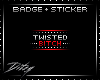 {D Twisted  BADGE