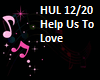 HELP US TO LOVE