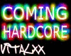 !V Coming Hardcore VB2