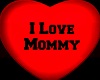 I Love Mommy