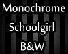 Monochrome Schoolgirl